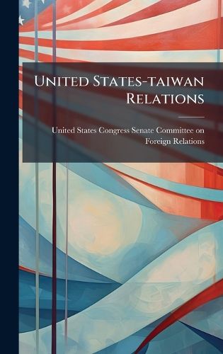 Cover image for United States-taiwan Relations