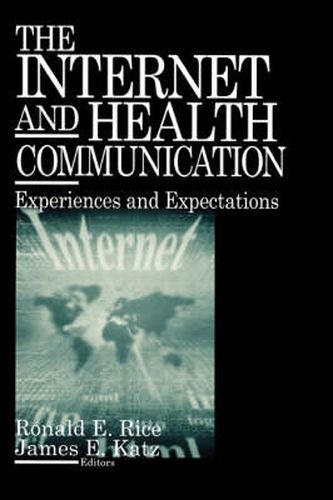 Cover image for The Internet and Health Communication: Experiences and Expectations