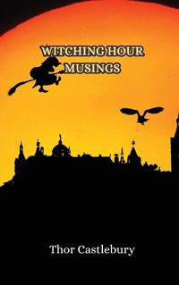 Cover image for Witching Hour Musings