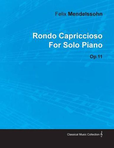 Rondo Capriccioso By Felix Mendelssohn For Solo Piano Op.11