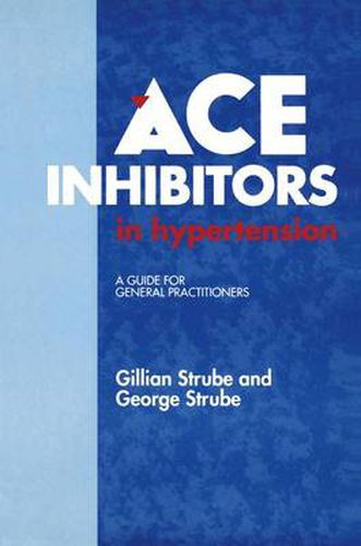 Cover image for ACE Inhibitors in Hypertension: A Guide for General Practitioners