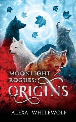 Cover image for Moonlight Rogues: Origins: A Moonlight Rogues Short Story Collection