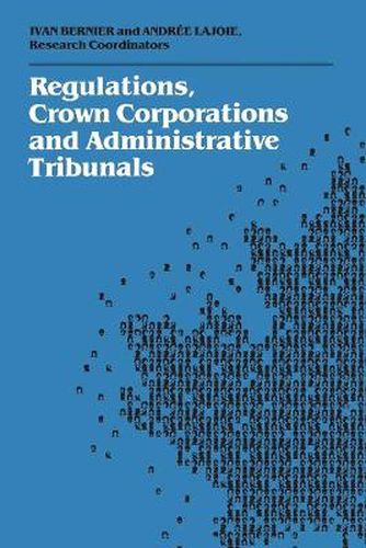 Cover image for Regulations, Crown Corporations and Administrative Tribunals: Royal Commission