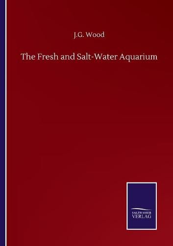 Cover image for The Fresh and Salt-Water Aquarium