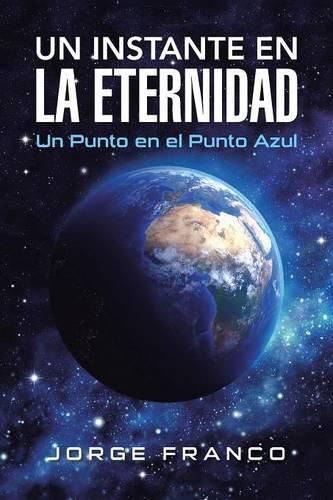 Cover image for Un instante en la eternidad: Un Punto en el Punto Azul