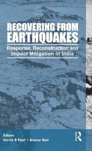 Cover image for Recovering from Earthquakes: Response, Reconstruction and Impact Mitigation in India