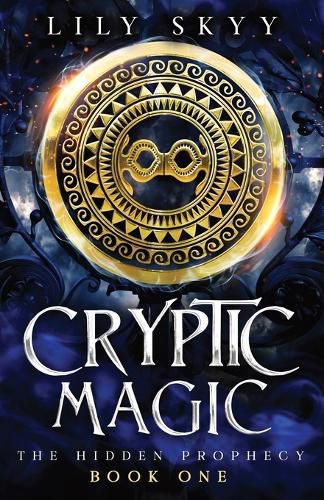 Cover image for Cryptic Magic: The Hidden Prophecy Book 1