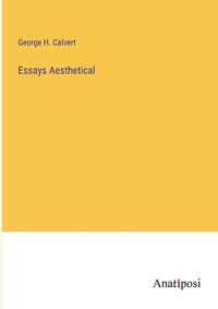 Cover image for Essays Aesthetical