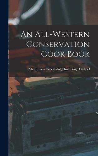 Cover image for An All-western Conservation Cook Book