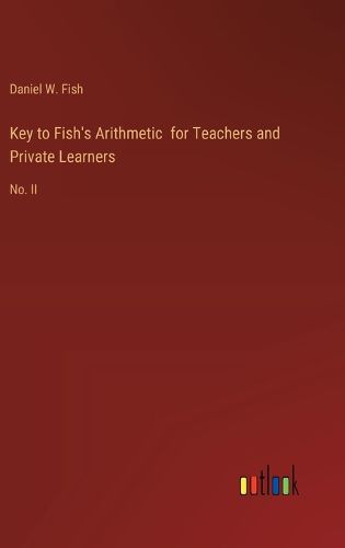 Key to Fish's Arithmetic for Teachers and Private Learners