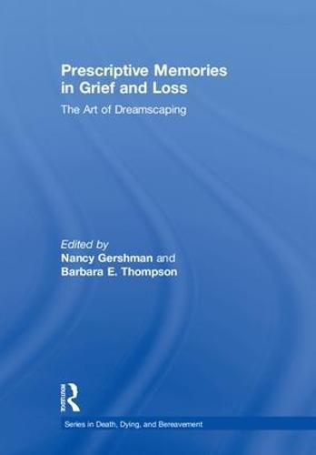 Cover image for Prescriptive Memories in Grief and Loss: The Art of Dreamscaping