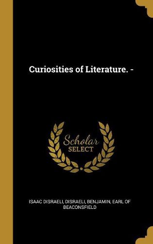 Cover image for Curiosities of Literature. -