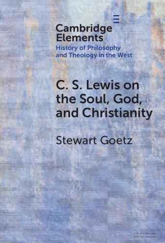 Cover image for C. S. Lewis on the Soul, God, and Christianity