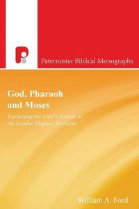 Cover image for Pharaoh and Moses: Explaining God's Actions in the Exodus Plagues