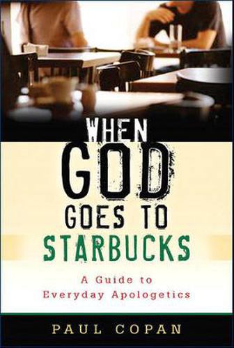 Cover image for When God Goes to Starbucks - A Guide to Everyday Apologetics