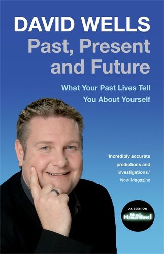 Cover image for Past, Present And Future: What Your Past Lives Tell You About Yourself