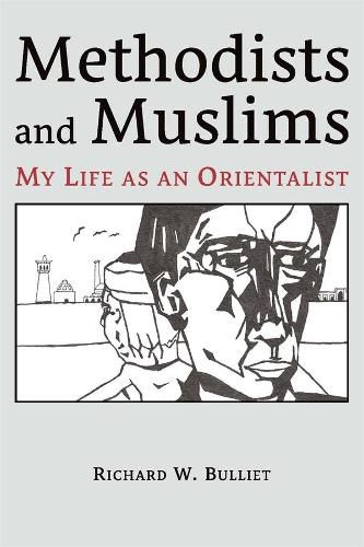 Cover image for Methodists and Muslims: My Life as an Orientalist