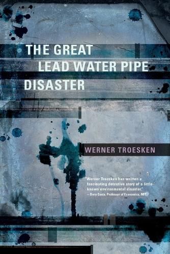 Cover image for The Great Lead Water Pipe Disaster