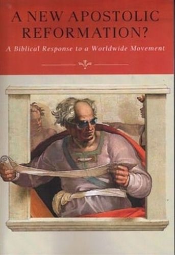 Cover image for New Apostolic Reformation?: A Biblical Response to a Worldwide Movement