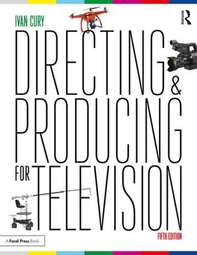 Cover image for Directing and Producing for Television: A Format Approach