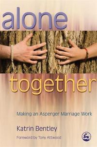Cover image for Alone Together: Making an Asperger Marriage Work