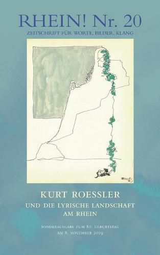 Cover image for RHEIN! Nr. 20: Kurt Roessler und die Lyrische Landschaft am Rhein - Sonderausgabe zum 80. Geburtstag am 8. 11. 2019