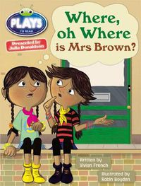 Cover image for Julia Donaldson Plays Turq/1B Where or Where is Mrs Brown? 6-pack