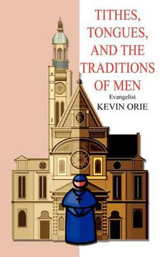 Cover image for Tithes, Tongues and the Traditions of Men