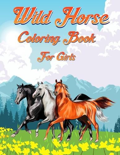 Cover image for Wild Horse Coloring Book For Girls