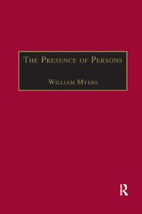 Cover image for The Presence of Persons: Essays on Literature, Science and Philosophy in the Nineteenth Century