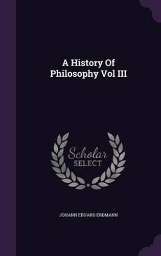 Cover image for A History of Philosophy Vol III