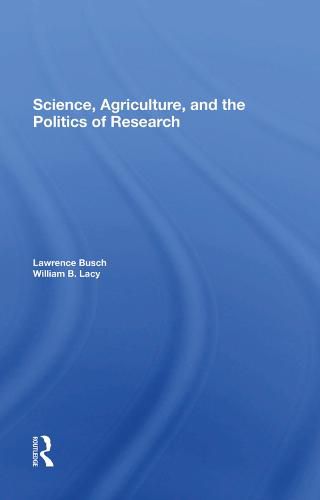 Science, Agriculture, and the Politics of Research