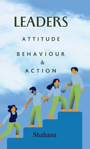 Cover image for Leaders Attitude, Behaviour & Action