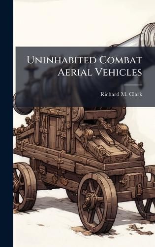 Cover image for Uninhabited Combat Aerial Vehicles