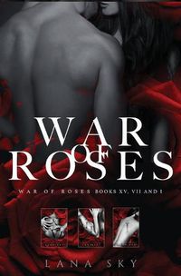 Cover image for The Complete War of Roses Trilogy: A Dark Mafia Romance: XV, VII and I: War of Roses Universe