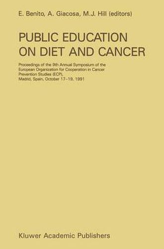 Cover image for Public Education on Diet and Cancer: Proceeding of the 9th Annual Symposium of the European Organization for Cooperation in Cancer Prevention Studies (ECP), Madrid , Spain, October 17-19, 1991