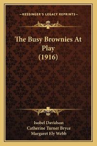 Cover image for The Busy Brownies at Play (1916)