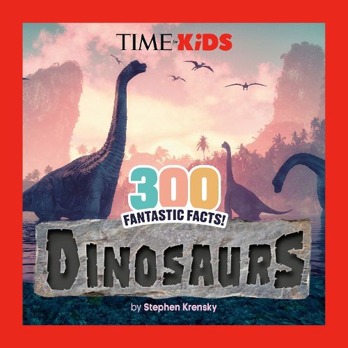 Cover image for TIME for Kids: 300 Fantastic Facts!: Dinosaurs
