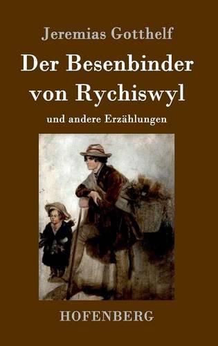 Cover image for Der Besenbinder von Rychiswyl: und andere Erzahlungen