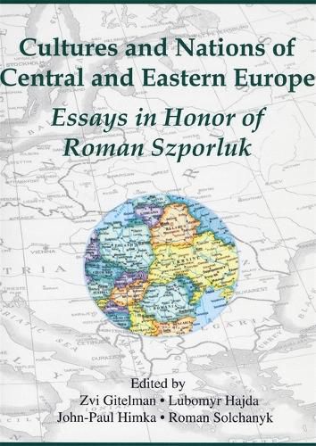 Cover image for Cultures and Nations of Central and Eastern Europe: Essays in Honor of Roman Szporluk