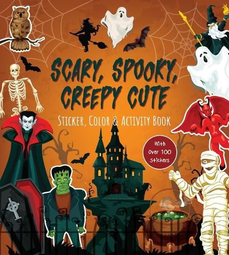 Cover image for Scary, Spooky, Creepy Cute Sticker, Color & Activity Book