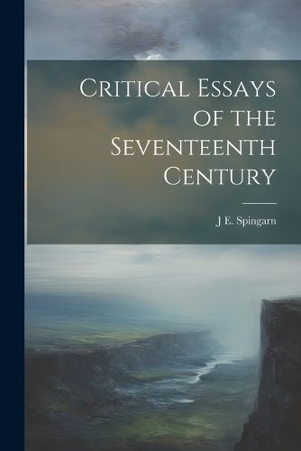 Cover image for Critical Essays of the Seventeenth Century