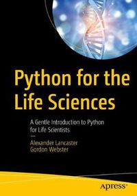 Cover image for Python for the Life Sciences: A Gentle Introduction to Python for Life Scientists