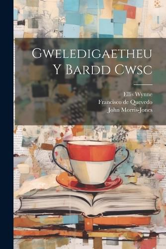 Cover image for Gweledigaetheu Y Bardd Cwsc