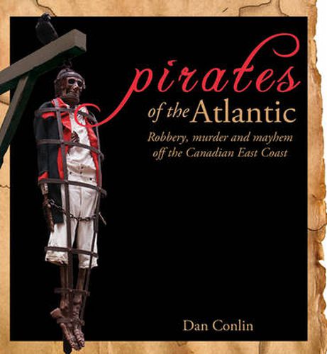 Cover image for Pirates of the Atlantic: Robbery, Murder and Mayhem off the Canadian East Coast