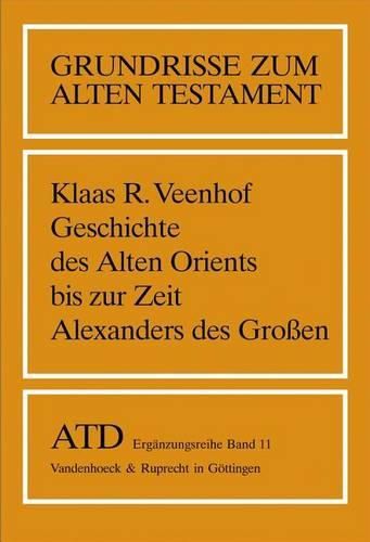 Cover image for Geschichte Des Alten Orients Bis Zur Zeit Alexanders Des Groaen: Ubersetzt Von Helga Weippert
