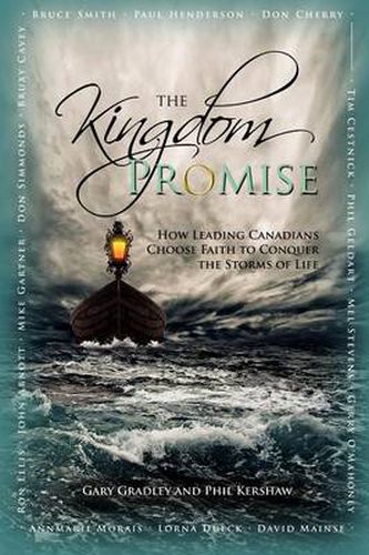 Cover image for The Kingdom Promise: How Leading Canadians Choose Faith to Conquer the Storms of Life