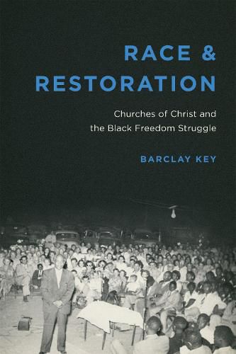 Cover image for Race and Restoration: Churches of Christ and the Black Freedom Struggle