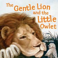 Cover image for The Gentle Lion and Little Owlet