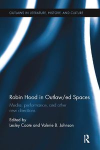 Cover image for Robin Hood in Outlaw/ed Spaces: Media, Performance, and Other New Directions